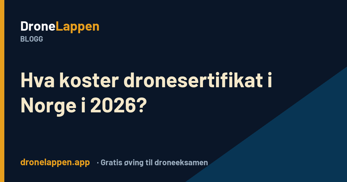 Hva koster dronesertifikat i Norge i 2026 – DroneLappen-bloggen